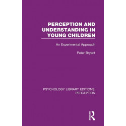 Perception and Understanding in Young Children: An Experimental Approach
