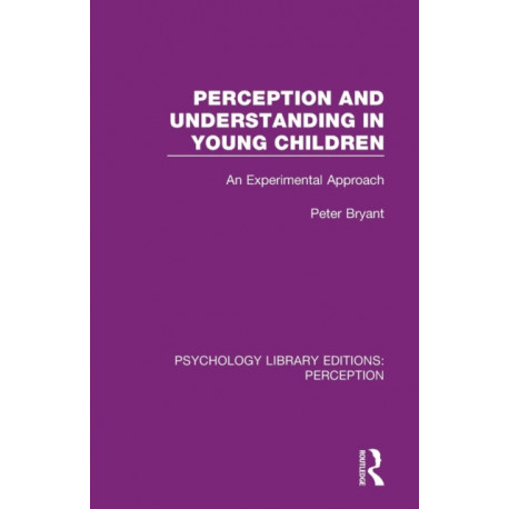 Perception and Understanding in Young Children: An Experimental Approach