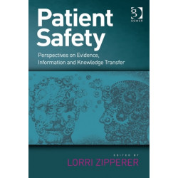 Patient Safety: Perspectives on Evidence, Information and Knowledge Transfer