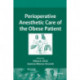Perioperative Anesthetic Care of the Obese Patient
