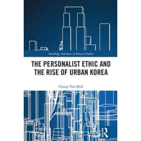 The Personalist Ethic and the Rise of Urban Korea