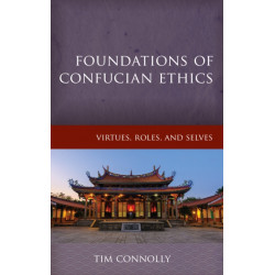 Foundations of Confucian Ethics: Virtues, Roles, and Exemplars