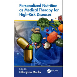 Personalized Nutrition as Medical Therapy for High-Risk Diseases