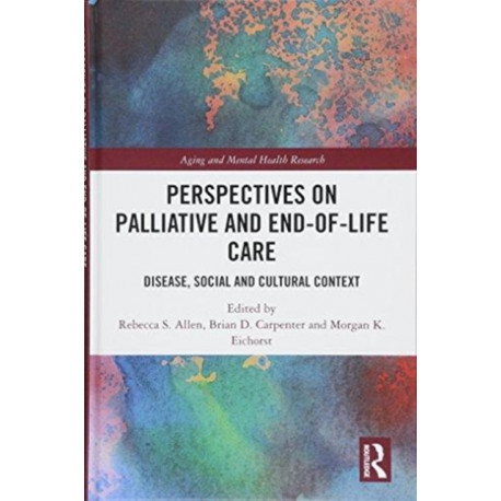 Perspectives on Palliative and End-of-Life Care: Disease, Social and Cultural Context