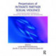 Perpetrators of Intimate Partner Sexual Violence: A Multidisciplinary Approach to Prevention, Recognition, and Intervention