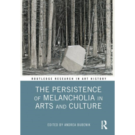The Persistence of Melancholia in Arts and Culture