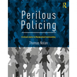 Perilous Policing: Criminal Justice in Marginalized Communities