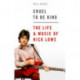 Cruel To Be Kind: The Life and Music of Nick Lowe