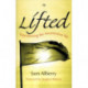 Lifted: Experiencing The Resurrection Life
