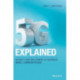 5G Explained: Security and Deployment of Advanced Mobile Communications