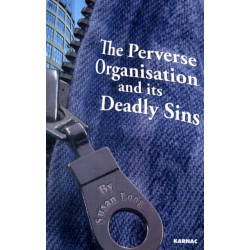 The Perverse Organisation and its Deadly Sins