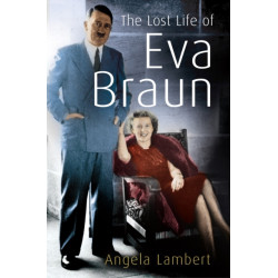 The The Lost Life of Eva Braun
