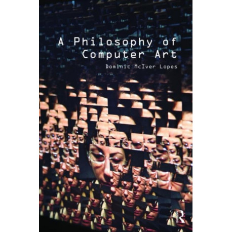 A Philosophy of Computer Art