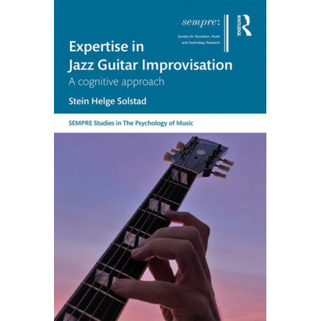 Expertise in Jazz Guitar Improvisation: A Cognitive Approach