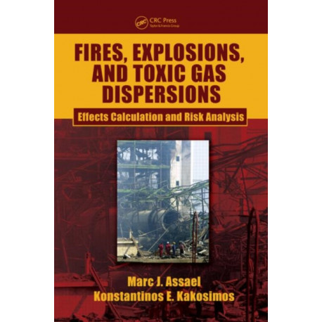 Fires, Explosions, and Toxic Gas Dispersions: Effects Calculation and Risk Analysis