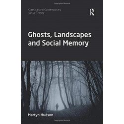 Ghosts, Landscapes and Social Memory
