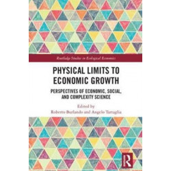 Physical Limits to Economic Growth: Perspectives of Economic, Social, and Complexity Science