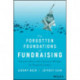 The Forgotten Foundations of Fundraising: Practical Advice and Contrarian Wisdom for Nonprofit Leaders