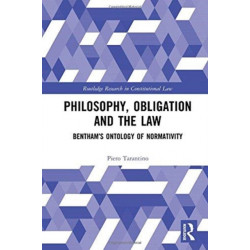 Philosophy, Obligation and the Law: Bentham’s Ontology of Normativity