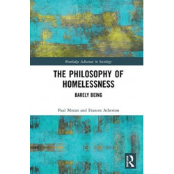 The Philosophy of Homelessness: Barely Being