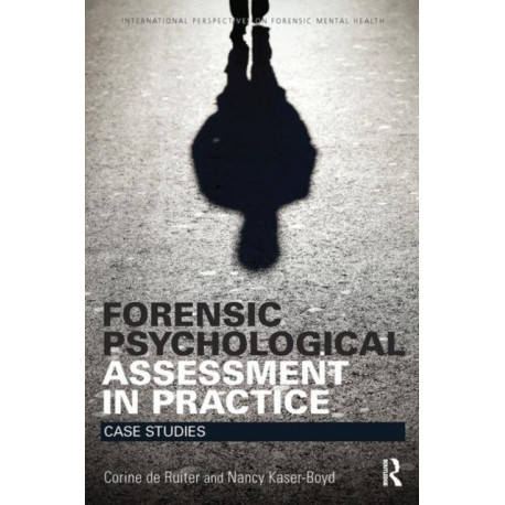 Forensic Psychological Assessment in Practice: Case Studies