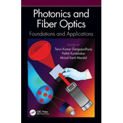 Photonics and Fiber Optics: Foundations and Applications