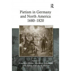 Pietism in Germany and North America 1680–1820