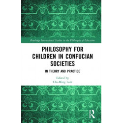 Philosophy for Children in Confucian Societies: In Theory and Practice