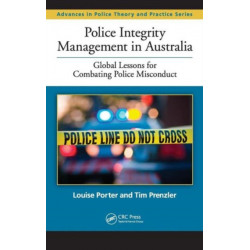 Police Integrity Management in Australia: Global Lessons for Combating Police Misconduct
