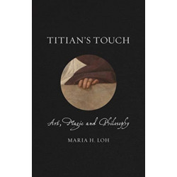 Titian’s Touch: Art, Magic and Philosophy