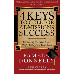 4 Keys to College Admissions Success: Unlocking the Gate to the Right College for Your Teen