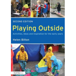 Playing Outside: Activities, ideas and inspiration for the early years