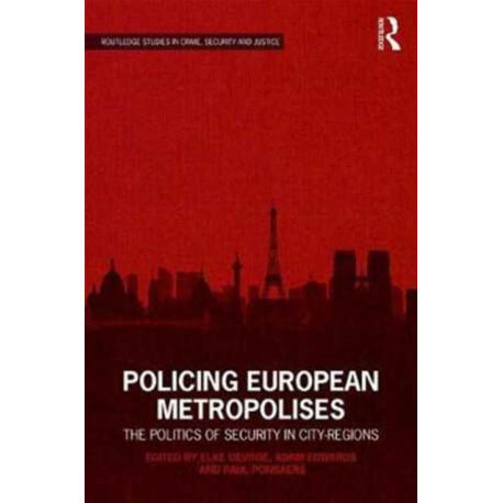 Policing European Metropolises: The Politics of Security in City-Regions