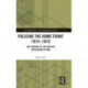 Policing the Home Front 1914-1918: The control of the British population at war
