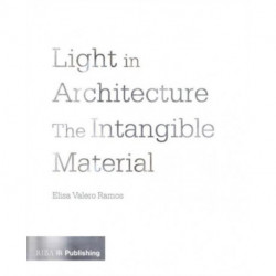 Light in Architecture: The Intangible Material