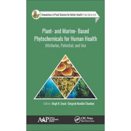 Plant- and Marine- Based Phytochemicals for Human Health: Attributes, Potential, and Use