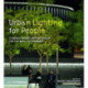 Urban Lighting for People: Evidence-Based Lighting Design for the Built Environment