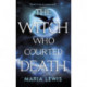 The Witch Who Courted Death