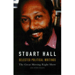 Selected Political Writings: The Great Moving Right Show and Other Essays