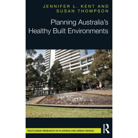 Planning Australia’s Healthy Built Environments
