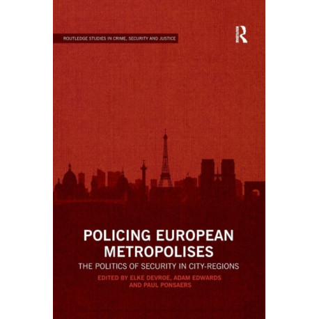Policing European Metropolises: The Politics of Security in City-Regions