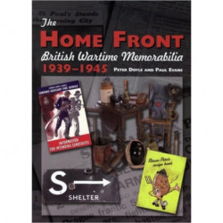 The Home Front: British Wartime Memorabilia, 1939-1945