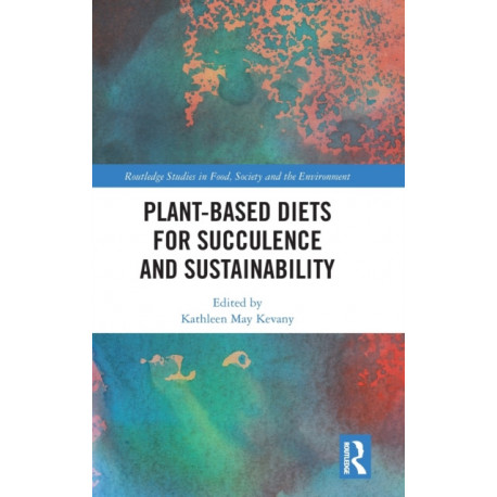 Plant-Based Diets for Succulence and Sustainability