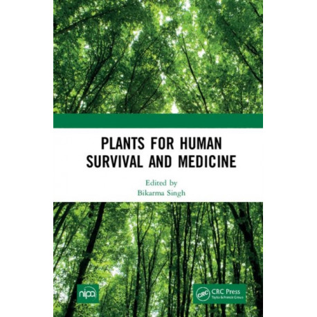 Plants for Human Survival and Medicine