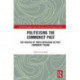 Politicising the Communist Past: The Politics of Truth Revelation in Post-Communist Poland