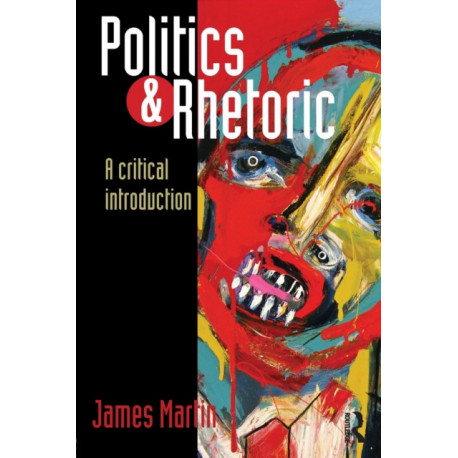 Politics and Rhetoric: A Critical Introduction