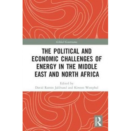 The Political and Economic Challenges of Energy in the Middle East and North Africa