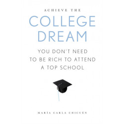 Achieve the College Dream: You Don't Need to Be Rich to Attend a Top School