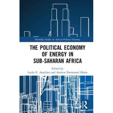 The Political Economy of Energy in Sub-Saharan Africa