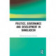 Politics, Governance and Development in Bangladesh